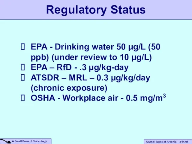 EPA - Drinking water 50 µg/L (50 ppb) (under review to 10 µg/L)