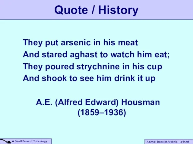 Quote / History They put arsenic in his meat And