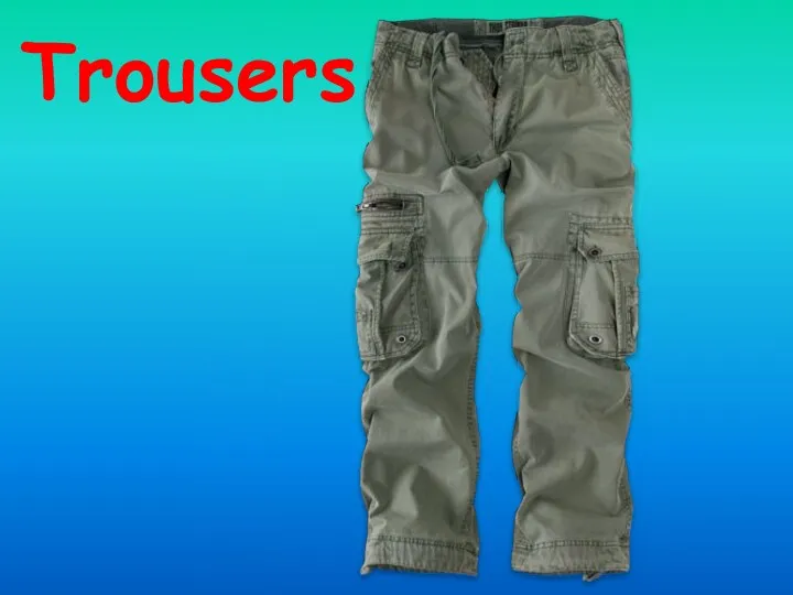 Trousers