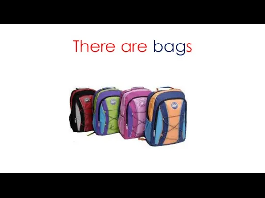 There are bags