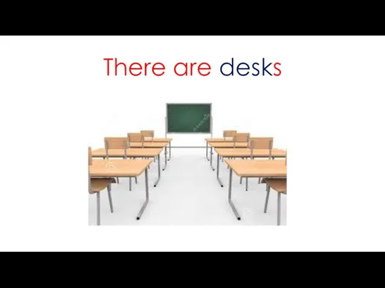 There are desks