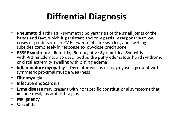 Diffrential Diagnosis Rheumatoid arthritis - symmetric polyarthritis of the small