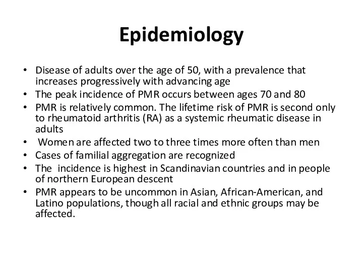 Epidemiology Disease of adults over the age of 50, with