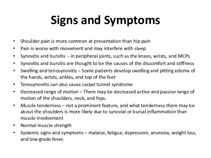 Signs and Symptoms Shoulder pain is more common at presentation