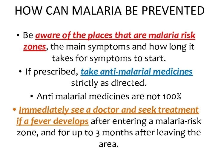 HOW CAN MALARIA BE PREVENTED Be aware of the places