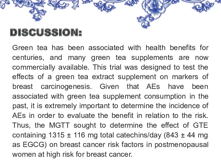 DISCUSSION: Green tea has been associated with health benefits for