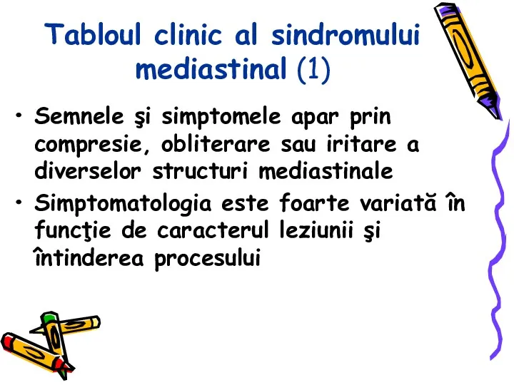 Tabloul clinic al sindromului mediastinal (1) Semnele şi simptomele apar