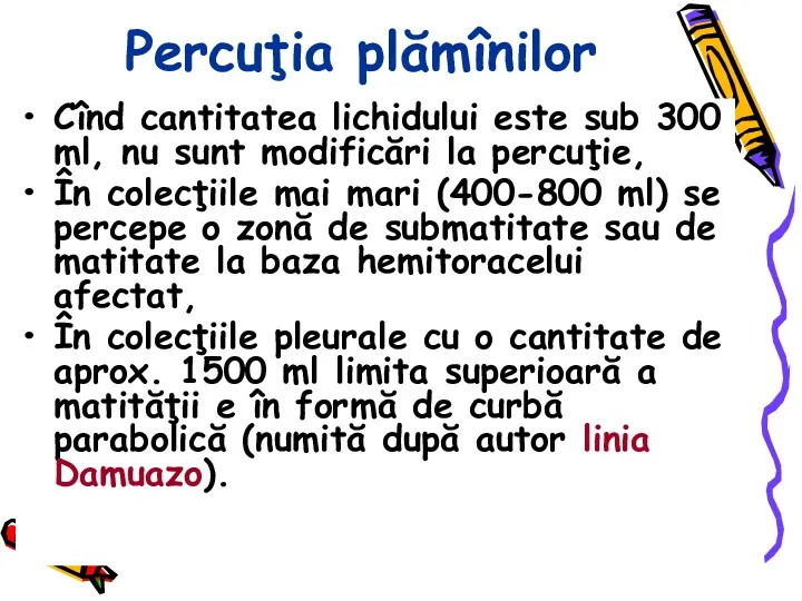 Percuţia plămînilor Cînd cantitatea lichidului este sub 300 ml, nu