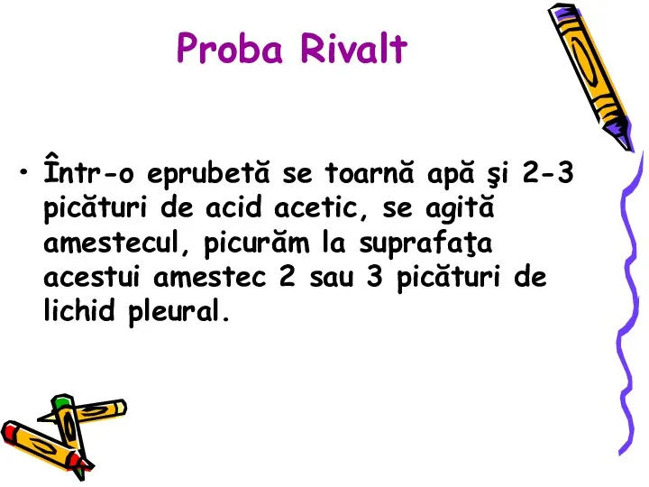 Proba Rivalt Într-o eprubetă se toarnă apă şi 2-3 picături