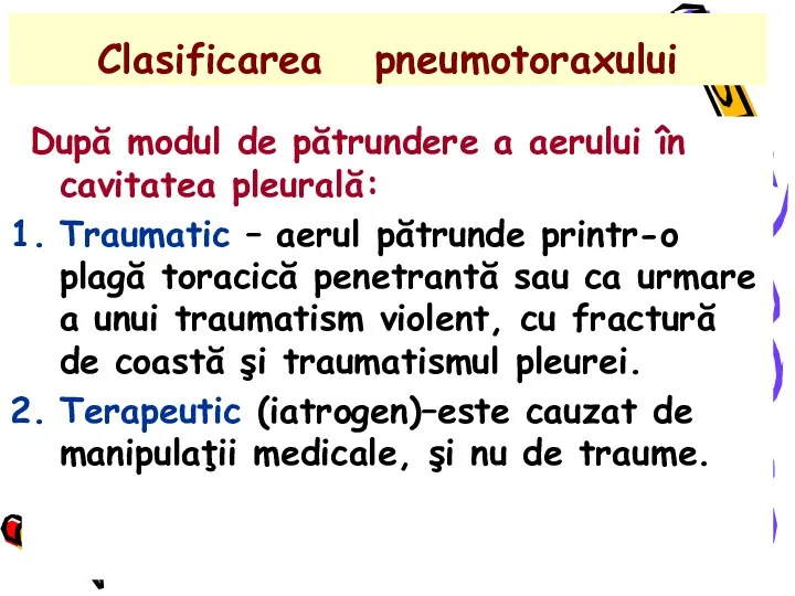 Clasificarea pneumotoraxului După modul de pătrundere a aerului în cavitatea