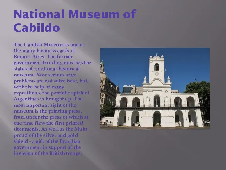 National Museum of Cabildo The Cabildo Museum is one of the many business