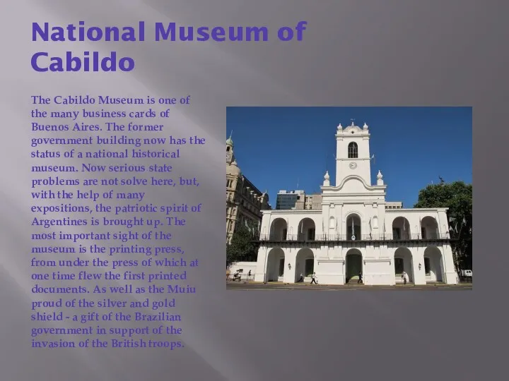 National Museum of Cabildo The Cabildo Museum is one of