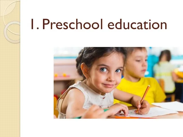 1. Preschool education