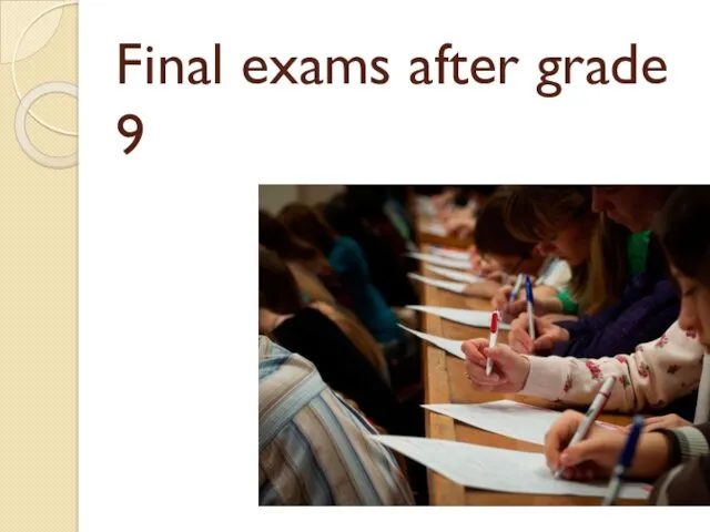 Final exams after grade 9