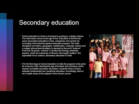 Secondary education School education in India is structured according to