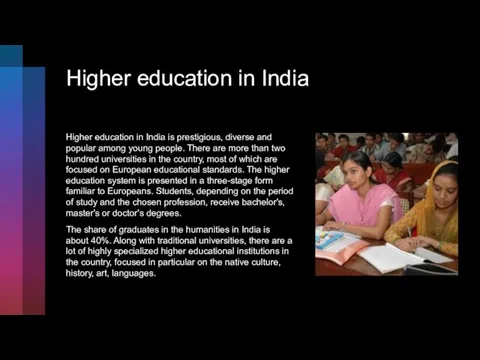 Higher education in India Higher education in India is prestigious,
