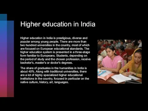 Higher education in India Higher education in India is prestigious,