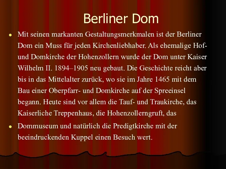 Berliner Dom Mit seinen markanten Gestaltungsmerkmalen ist der Berliner Dom