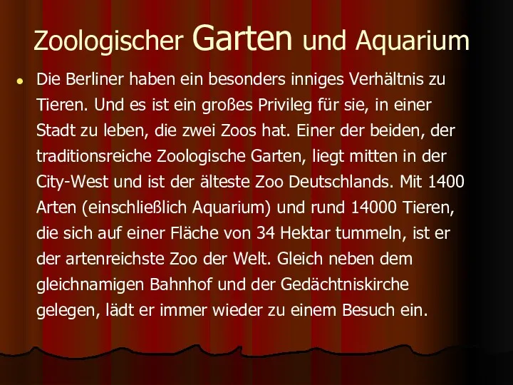 Zoologischer Garten und Aquarium Die Berliner haben ein besonders inniges Verhältnis zu Tieren.