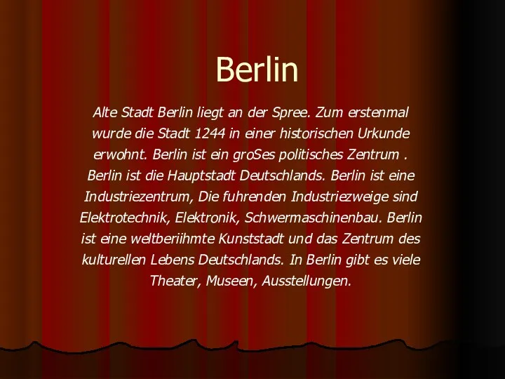 Berlin Аlte Stadt Berlin liegt an der Spree. Zum erstenmal wurde die Stadt