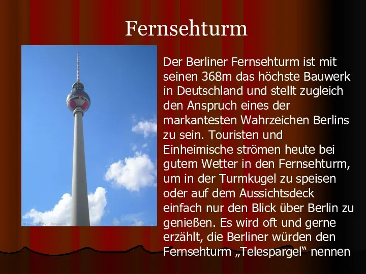 Fernsehturm Der Berliner Fernsehturm ist mit seinen 368m das höchste
