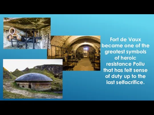 Fort de Vaux became one of the greatest symbols of heroic resistance Poilu