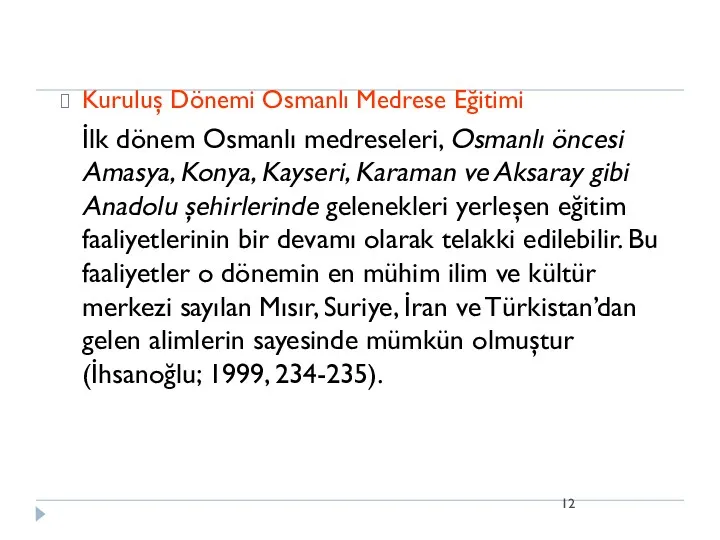 Kuruluş Dönemi Osmanlı Medrese Eğitimi İlk dönem Osmanlı medreseleri, Osmanlı