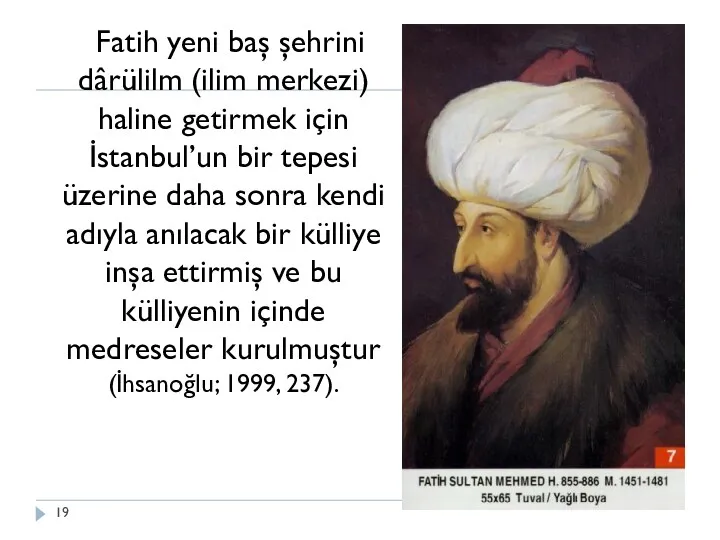 Fatih yeni baş şehrini dârülilm (ilim merkezi) haline getirmek için