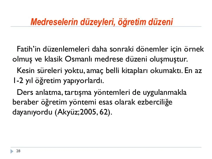 Medreselerin düzeyleri, öğretim düzeni Fatih’in düzenlemeleri daha sonraki dönemler için