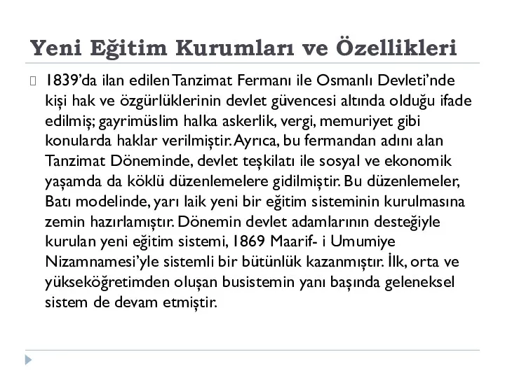 Yeni Eğitim Kurumları ve Özellikleri 1839’da ilan edilen Tanzimat Fermanı