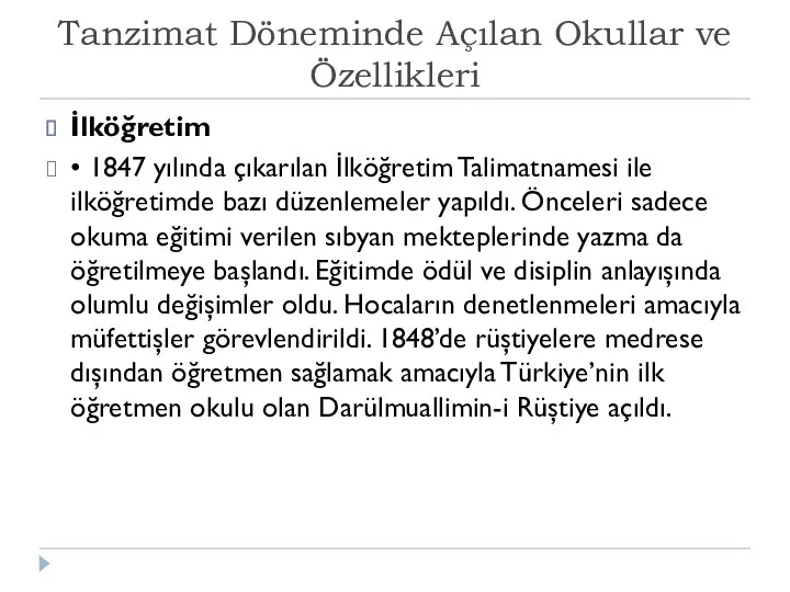 Tanzimat Döneminde Açılan Okullar ve Özellikleri İlköğretim • 1847 yılında