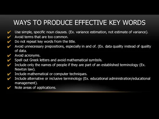 WAYS TO PRODUCE EFFECTIVE KEY WORDS Use simple, specific noun