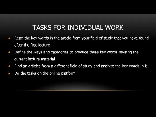 TASKS FOR INDIVIDUAL WORK Read the key words in the