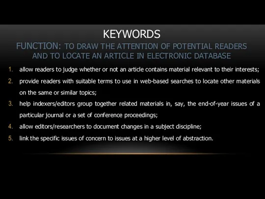 KEYWORDS FUNCTION: TO DRAW THE ATTENTION OF POTENTIAL READERS AND