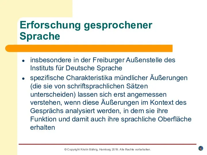 Erforschung gesprochener Sprache insbesondere in der Freiburger Außenstelle des Instituts