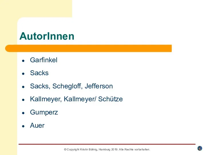 © Copyright Kristin Bührig, Hamburg 2019. Alle Rechte vorbehalten. AutorInnen Garfinkel Sacks Sacks,