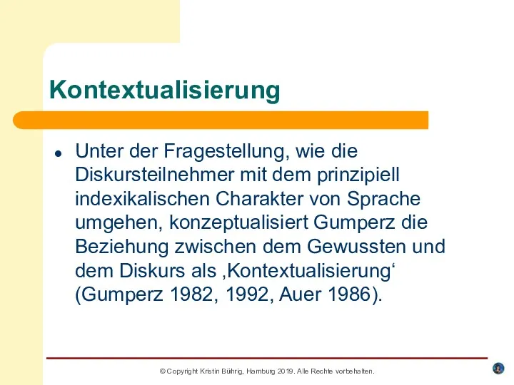 © Copyright Kristin Bührig, Hamburg 2019. Alle Rechte vorbehalten. Kontextualisierung Unter der Fragestellung,