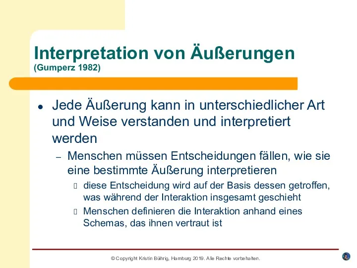 © Copyright Kristin Bührig, Hamburg 2019. Alle Rechte vorbehalten. Interpretation von Äußerungen (Gumperz