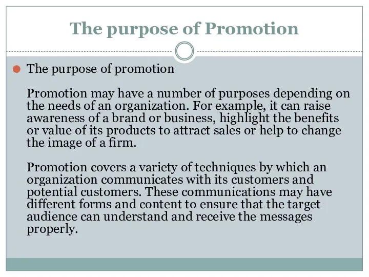 The purpose of Promotion The purpose of promotion Promotion may
