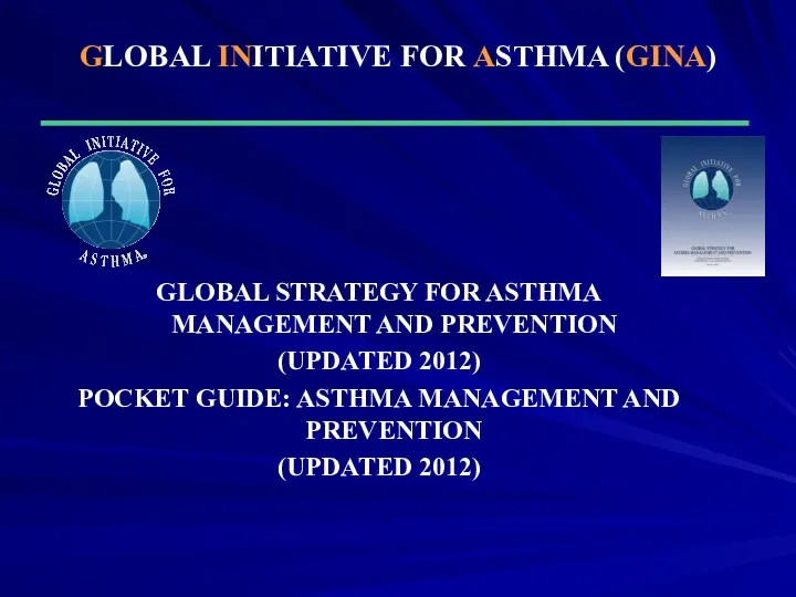 GLOBAL INITIATIVE FOR ASTHMA (GINA) GLOBAL STRATEGY FOR ASTHMA MANAGEMENT
