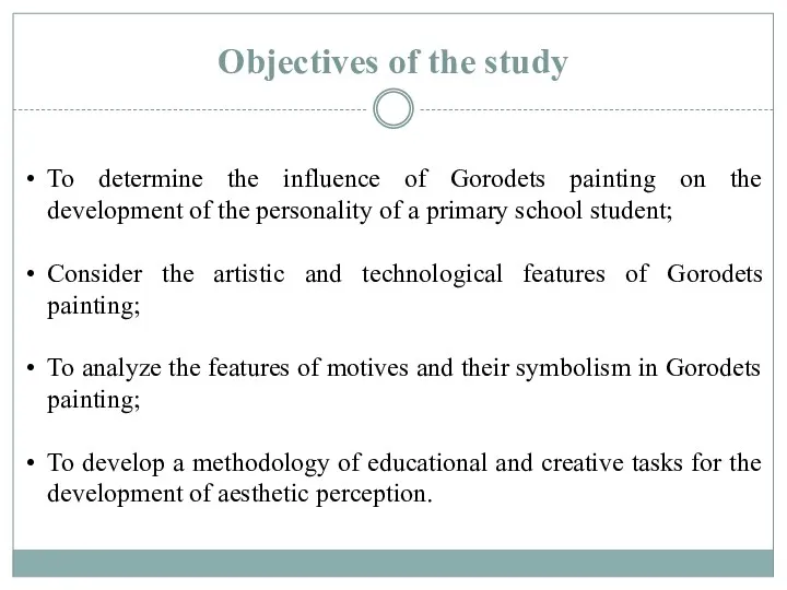 Objectives of the study To determine the influence of Gorodets