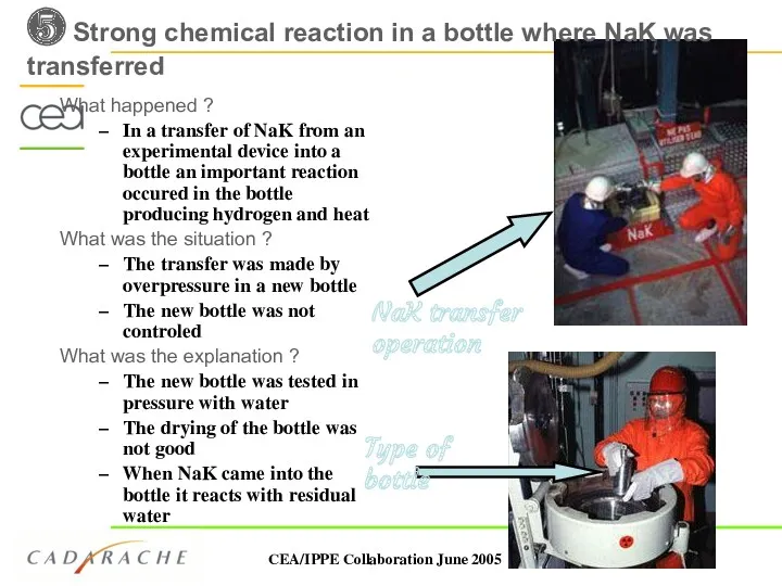 ❺ Strong chemical reaction in a bottle where NaK was