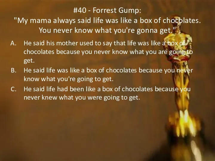 #40 - Forrest Gump: "My mama always said life was