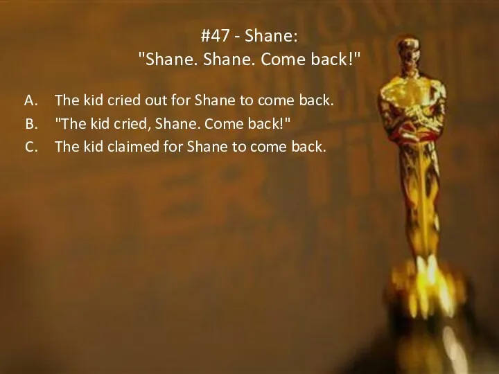 #47 - Shane: "Shane. Shane. Come back!" The kid cried