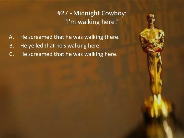 #27 - Midnight Cowboy: "I'm walking here!" He screamed that