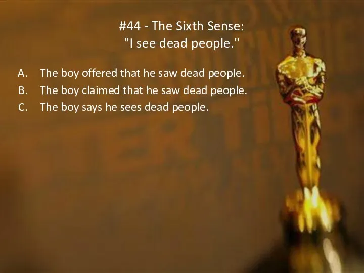 #44 - The Sixth Sense: "I see dead people." The