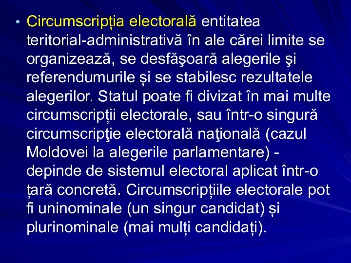 Circumscripția electorală entitatea teritorial-administrativă în ale cărei limite se organizează, se desfăşoară alegerile