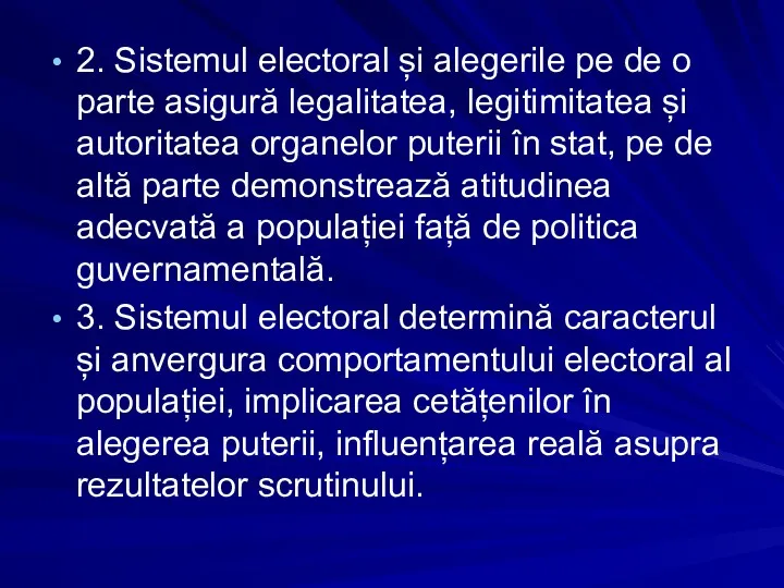 2. Sistemul electoral și alegerile pe de o parte asigură legalitatea, legitimitatea și