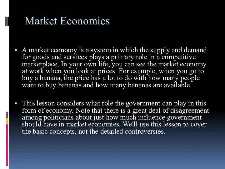 Market Economies A market economy is a system in which