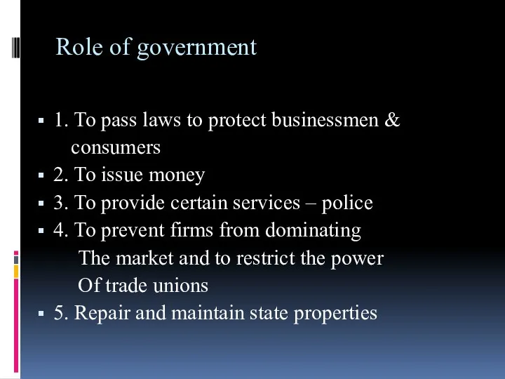 Role of government 1. To pass laws to protect businessmen
